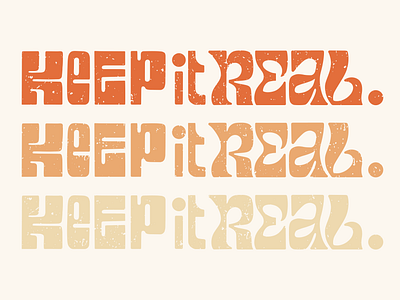 KEEP IT REAL custom illustrating funky groovy handlettering inspirational retro type typography