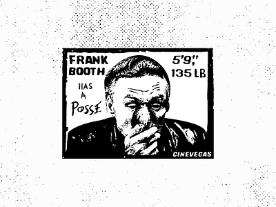 "Frank Booth Has A Posse" Sticker 2007 cinevegas dennis hopper illustration movies print