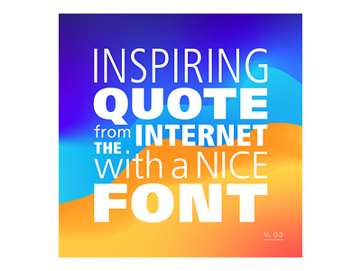 Inspiring quote ftom the internet with a nice font abstract design gradients inspiration quote quotes typography