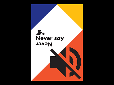 Never Say Never art artwork concept design futura geometric geometry graphic design icon design iconography illustration illustrator never say never poster poster design posters type typography