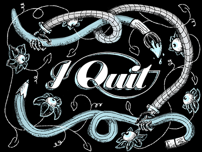 I Quit art branding design drawing experimental hand drawn hand lettering handlettering i quit illustration quit texture type typedesign typogaphy