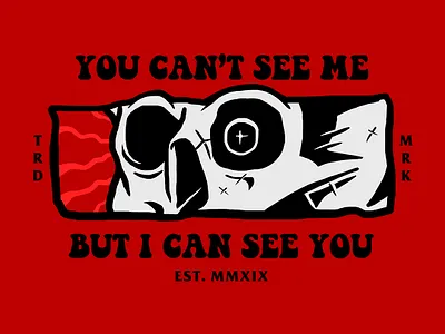 You Can't See Me appareldesign artworkforsale designforsale graphictees merch teesdesign tshirtdesign