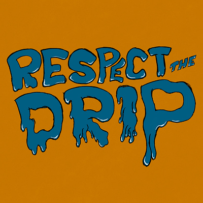 Respect the Drip adobe badge design dribbble font graphic design lettering logo type typography