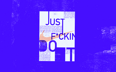 Just F*cking Do It Poster brutalism graphic design illustrator photoshop poster design typography