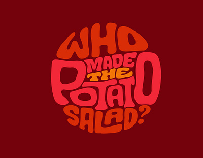 Who Made The Potato Salad? clientwork cooking custom lettering digitalart hand drawn handlettering itsjerryokolo jerryokolo kitchen lettering logo designer logodesign logotype logotype designer potato procreate salad tupperware typography