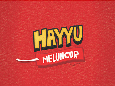 Hayyu Meluncur - Typhography & Handlettering bold font font illustration letter lettering lettermark red redesign typography