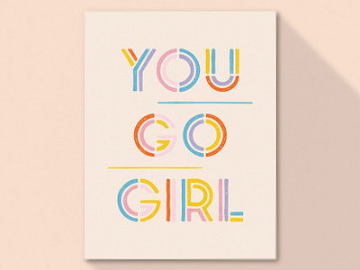 You Go Girl card colors distressed girl postcard poster poster design posters typography vector