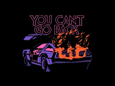 You Can't Go Back art backtothefuture delorean design goback illustration texture type