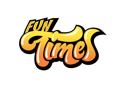 Fun Times custom lettering custom type hand lettered hand lettering lettering type typography