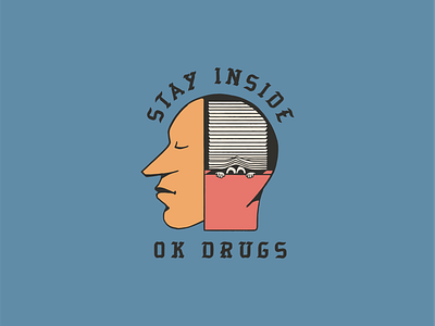 OK Drugs - Stay Inside concept conceptual eyes face funny head illustration okdrugs stay inside