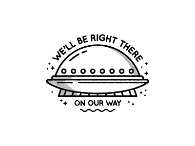 We'll be right there alien brb brt illustration lineart om on our way ufo