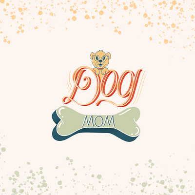 Dog Mom design digital illustration digitalart graphicdesign illustration illustration art lettering lettering art lettering artist print procreate procreate app procreate art procreatelettering typography