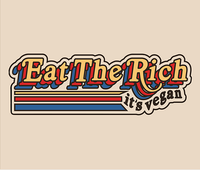 Eat The Rich (it's vegan) 70s acab activism blm capitalism design illustrator pride primary colors protest radical retro retro font socialism