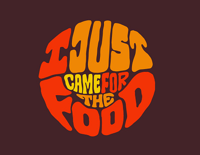 I Just Came For The Food clientwork cook hand drawn handlettering illustration jerryokolo kitchen kitchenware lettering logo designer logodesign logotype designer procreate tshirt tshirtdesigner tupperware typography