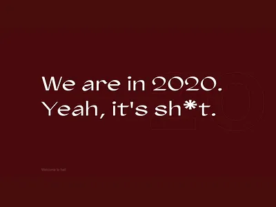 2020 is sh*t 2020 2020 design animation brown clean design interaction design modern motion motion design shit shitty simple simplicity type typography ui user interface webdesign website