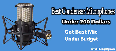 Best Condenser Microphones Under $200