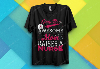 ONLY THE AWESOME MOM RAISES A NURSE T-SHIRT DESIGN amazon amazon t shirts amazon t shirts design design graphic design logo mom t shirt design nurse nursing t shirt design nursing t shirts print print on demand t shirt t shirt design t shirt illustration t shirts typogaphy typography logo typography tshirt design vector