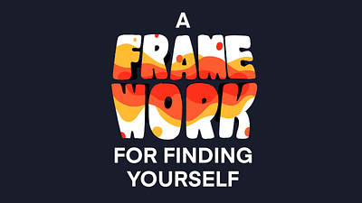 A Framework for Finding Yourself illustration procreate slide title type typography