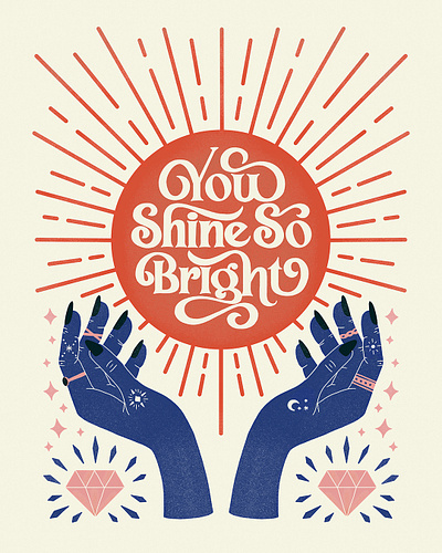 You Shine So Bright 70s boho handlettering hands illustration lettering nails poster quote retro rings stars sun sunshine tattoos type typography