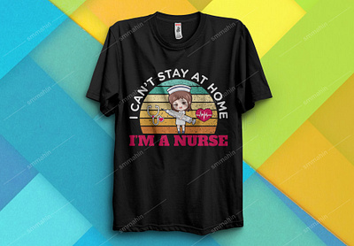 I CAN'T STAY AT HOME I'M A NURSE T-SHIRT DESIGN amazon t shirts amazon t shirts design brand design branding design graphic design graphicdesign logo mom t shirt mom t shirt design nurse nursing nursing t shirts t shirt t shirt design t shirt illustration t shirts typography typography design vector