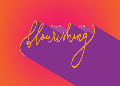 Keep On Flourishing color colors digital gradient hand lettering lettering