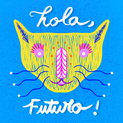 ¡Hola, Futuro! (2020) 2020 art calligraphy catrantine caturday covid times digital art digital illustration futuro good vibes hola futuro katze kunst lettering los gatos procreate seattle textures un corazón