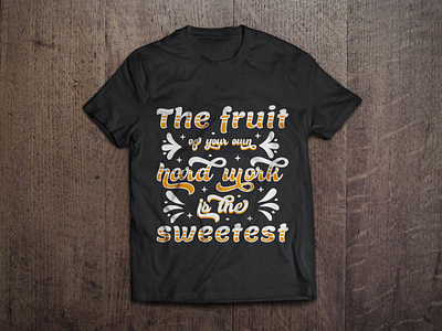 The fruit of your own hard work is the sweetest t shirt design bags branding calligraphy design fashion fruit graphic graphic tees hard work illustration mugs sweetest t shirt vector tee design tee shirt tees tshirt tshirt design typography vector