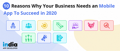 10 Reasons Why Your Business Needs a Mobile App to Succeed in 20
