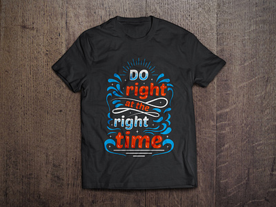 Do right at the right time typography t shirt design vector art bags branding calligraphy custom design design fashion graphic graphic tees hoodies illustration mug design mugs right tees shirt time tshirt tshirt design typography vector