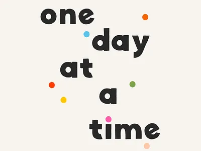 one day at a time colorful creative design design hand letter handlettering illustration lettering type typography