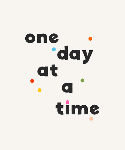 one day at a time colorful creative design design hand letter handlettering illustration lettering type typography