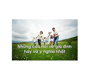 nhung cau noi hay ve tinh cam gia dinh