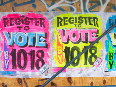 Register to vote! brush graffiti lettering public art sign sign painting signage texture vote wheat paste