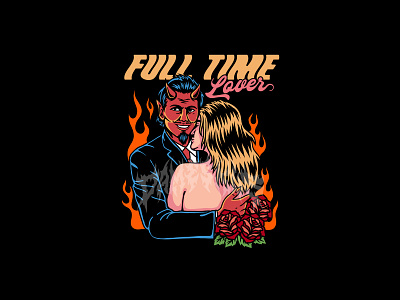 FULL TIME LOVER TSHIRT DESIGN apparel artwork artworkforsale clothing brand clothing design commission design design graphic illustration merch design merchandise tshirt design