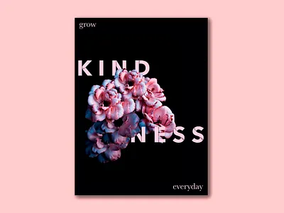 grow KINDNESS everyday design flowers photoshop pink quote typography