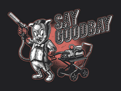 Say Goodbay design engraved ilustration lindemann line looney tunes praise abort rammstein