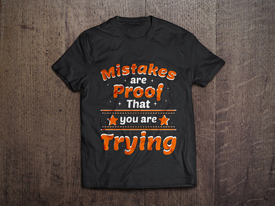 Mistakes are proof that you are trying typography t shirt design art bag branding calligraphy design fashion graphic illustration mistakes mug design mugs proof shirt tees tees vector trying tshirt tshirt design typography vector