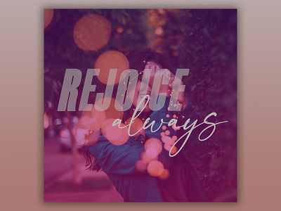 PCM Design Challenge | Rejoice Always art artwork church design graphic design pcmchallenge prochurchmedia social media typography