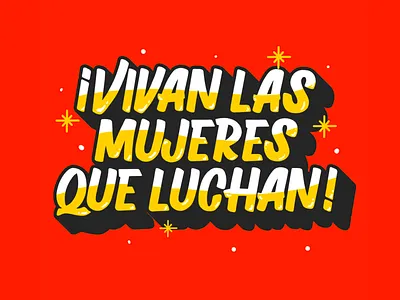 VIVAN LAS MUJERES QUE LUCHAN! design feminism illustration independencia lettering procreate signpainting type typography women