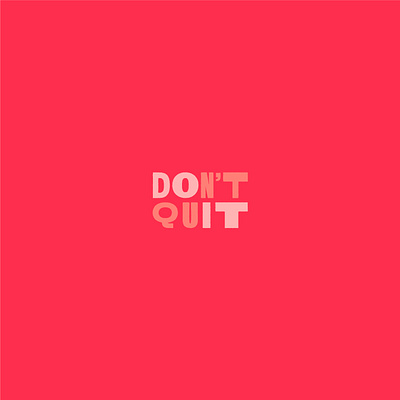 Don't Quit, Do It branding design type typography