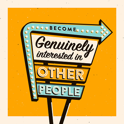 4. Become genuinely interested in other people how to win friends illustration signage typography vector vintage