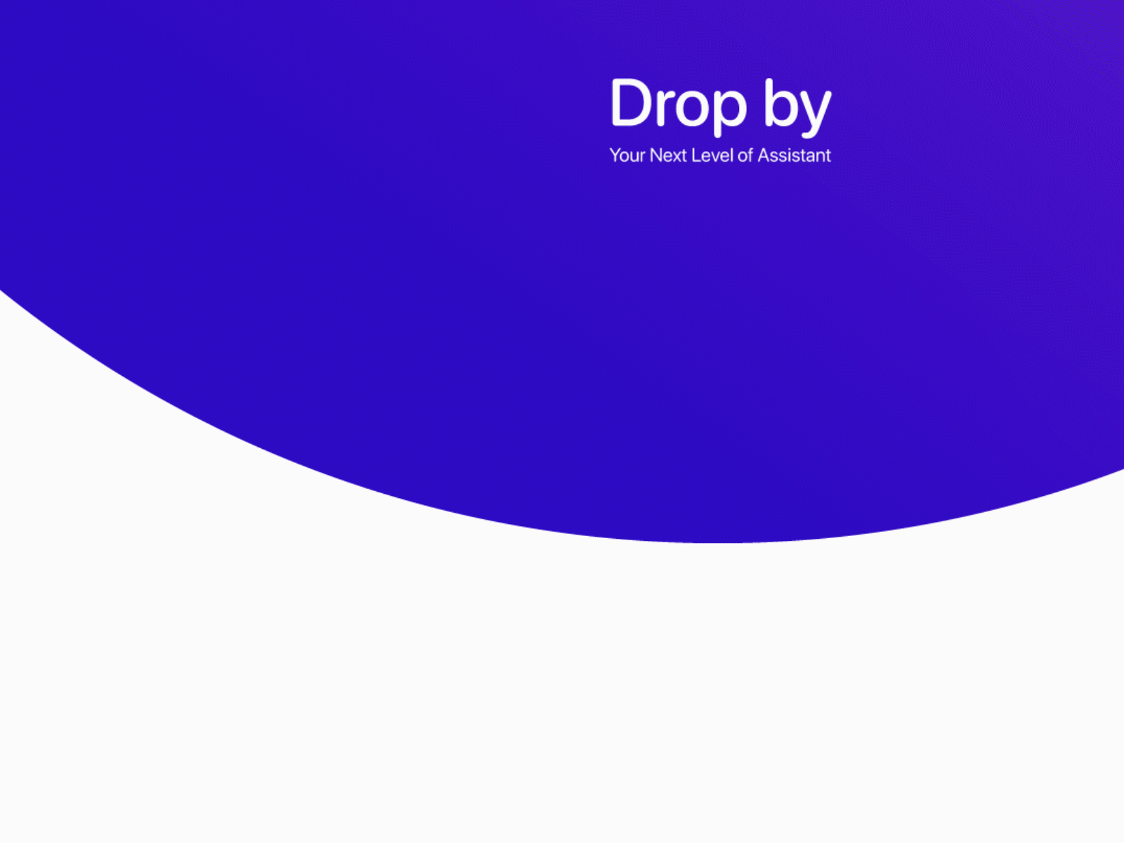 Drop by | Next level of Assistant UI/UX Design by Pavanlapix on Dribbble