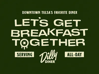 Dilly Diner apparel badge branding breakfast diner illustration mid century quote shirt design tulsa flag typography vintage