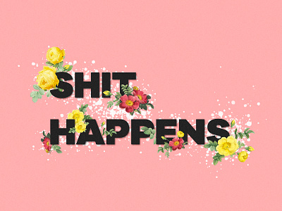 Shit happens collage graphic design illustration remix type