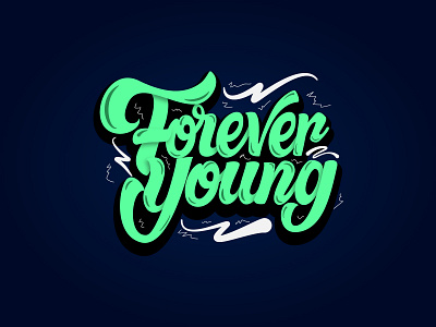 Forever Young art calligraphy graphic design hand lettering handdrawn illustration lettering type typography vector