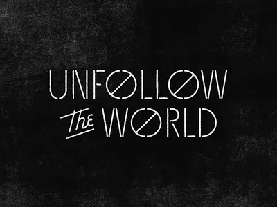 UTW01 ben stafford no script texture tshirt type typography unfollow unfollow the world world