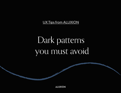 Dark Patterns to avoid aluxion dark design minimal patterns tips ux