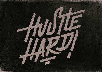 Hustle Hard design graphic handlettering illustrator lettering logo type typo typography vector