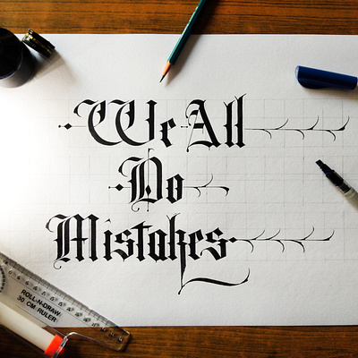 We all do mistakes | Customized Textualis Quadrata calligraphy calligraphy and lettering artist calligraphy artist calligraphy font calligraphy logo design handwritten font handwrittenfont illustration karma tattoo art typography