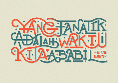 YANG FANATIK ADALAH WAKTU, KITA ABABIL art design graphic design typography vector